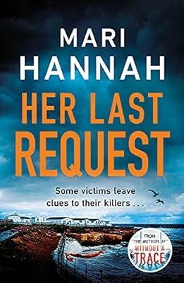 Her Last Request: DCI Kate Daniels 8, Hannah, Mari, Used; Good Book