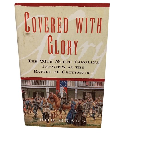 Covered With Glory Battle At Gettysburg Rod Gragg Hardcopy - Bild 2 von 6