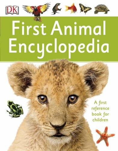 First Animal Encyclopedia (First Reference) By Dk