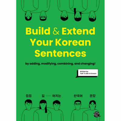 Build & Extend Your Korean Sentences by Talk To Me In Korean