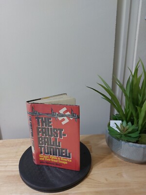 THE FAUSTBALL TUNNEL: GERMAN POWS IN AMERICA/ESCAPE By John Hammond Moore 1ST
