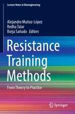 Resistance Training Methods: From Theory to Practice by MuÑoz-LÓpez, Alejandr...