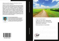 L'¿Uvre De Pius Ngandu Nkashama Dans Le Champ LittéRaire Africain Emmanuel Kayem