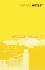 Crome Yellow By Aldous Huxley. 9780099461890