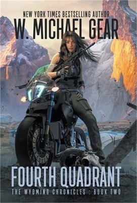 Fourth Quadrant: The Wyoming Chronicles: Book Two (Hardback or Cased Book)