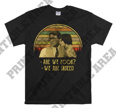 To Kill A Mockingbird Are We Poor Film Hoodie Tshirt Herren Damen Unisex MO527