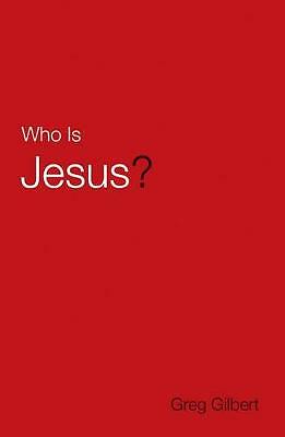 Who Is Jesus? (Pack of 25) by Greg Gilbert (Paperback, 2017)