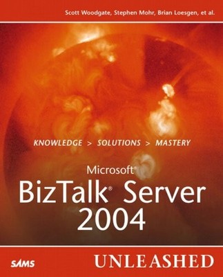 MICROSOFT BIZTALK SERVER 2004 UNLEASHED By Scott Woodgate & Stephen Mohr *VG+*