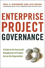 Enterprise Project Governance: A Guide to the Successful Management of Projects