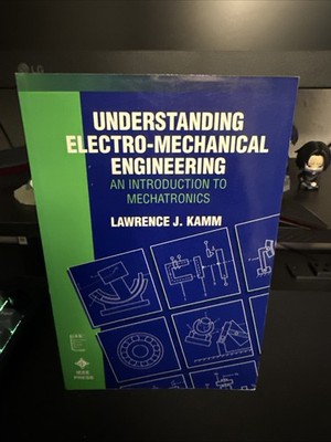 Understanding Electro-Mechanical Engineering: An Introduction to Mechatronics