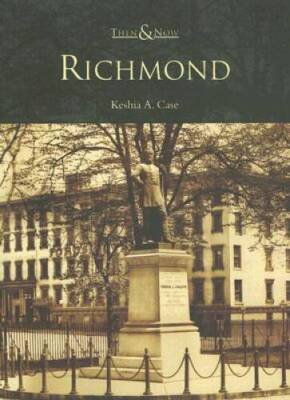 Richmond  (VA)   (Then and Now) - Paperback By Case, Keshia A. - GOOD