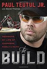 The Build : Designing My Life of Choppers, Family, and Faith Hard