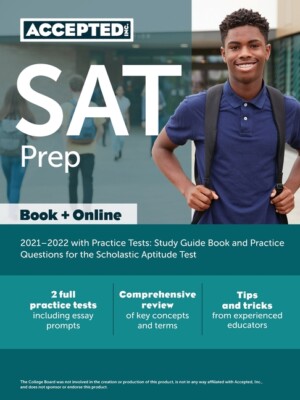 SAT Prep 2021-2022 with Practice Tests: Study Guide with Practice Exam  Questions for the Scholastic Aptitude Test (Paperback) 