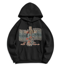 God Is Good All The Time, Hoodie
