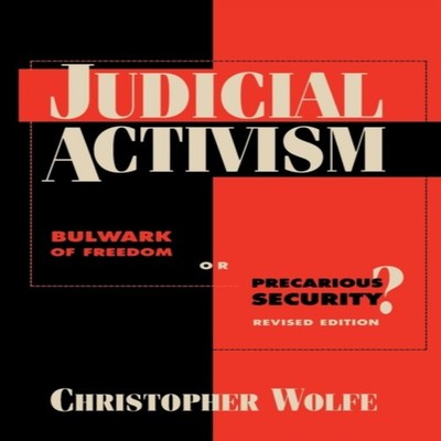 Judicial Activism Bulwark of Freedom or Precarious Security? Chri