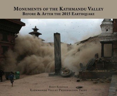 Monuments of the Kathmandu Valley Before and After by Rohit Ranjitkar PAPERBACK