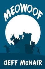 MEOWOOF (VOLUME 1) By Jeff Mcnair
