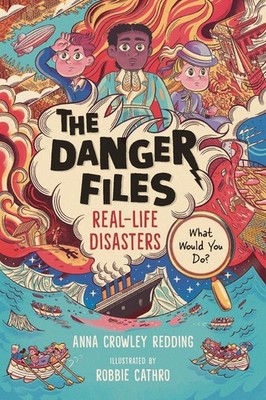 The Danger Files: Real-Life Disasters by Robbie Cathro Paperback Book