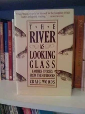 The River As Looking Glass: And Other Stories - Hardcover, by Woods Craig - Good