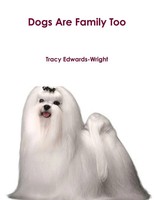 Tracy Edwards-Wright | Dogs Are Family Too | Taschenbuch | Englisch (2012)