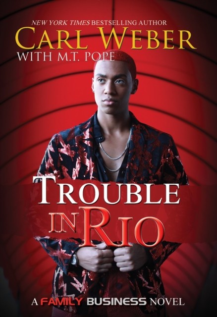 Trouble In Rio: A Family Business Novel by Carl Weber PAPERBACK 9781645564904