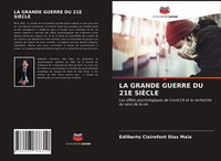LA Grande Guerre DU 21E SiÈCle Edilberto Clairefont Dias Maia