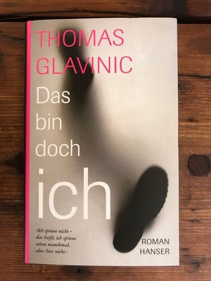 Das bin doch ich: Roman Glavinic, Thomas: