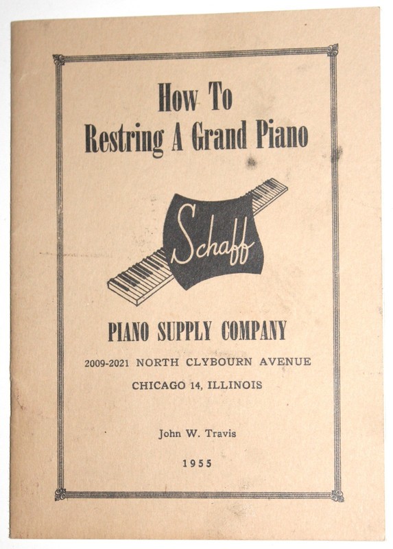 1955 BOOKLET "HOW TO RESTRING A GRAND PIANO" SCHAFF PIANO SUPPLY CO. CHICAGO, IL