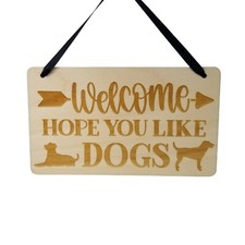 Dog Owner Sign - Welcome Hope You Like Dogs - Engraved Wood Gift Dog Lover 4x6"