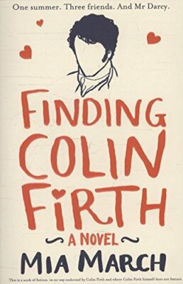 Finding Colin Firth By Mia March