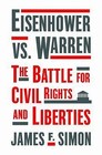 Eisenhower vs. Warren: The Battle for Civil Rights and Liberties ...