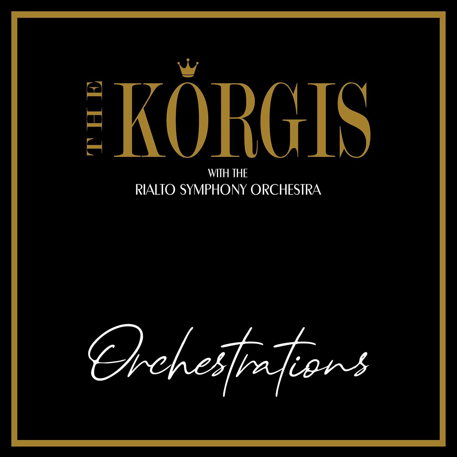 The Korgis with The Rialto Symphony Orchestra Orchestrations (CD)