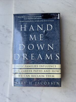 Hand-Me-Down Dreams : How Families Influence Our Career Paths-former Library Ed.