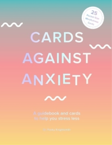 Pooky Knightsmith Cards Against Anxiety (Guidebook & Card Set) (Tascabile)