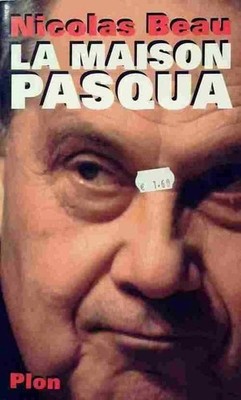 La maison Pasqua - Nicolas Beau - Plon