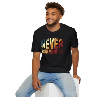 Never Surrender T-shirt Inspirational Mindset Motivational Mental Health S-3XL