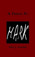 A Fence X Mark Alex J. Sowder Taschenbuch Kartoniert / Broschiert Englisch 2017