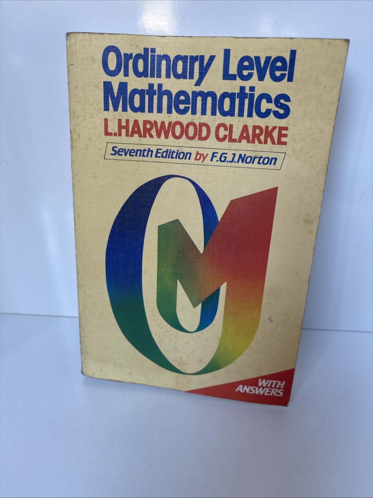 Ordinary Level Mathematics L. H. Clarke F Norton 1984 PB 7th Ed With Answers