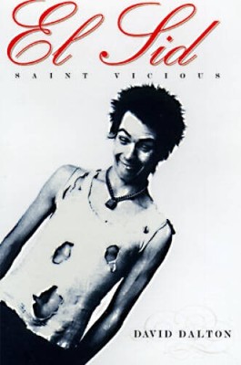 El Sid: Saint Vicious - Hardcover By Dalton, David - GOOD