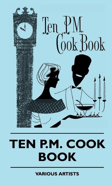 Various | Ten P.M. Cook Book | Buch | Englisch (2010) | Gebunden | Read Books-image