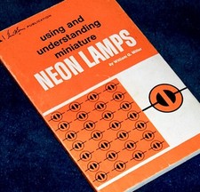 1969 Using Miniature Neon Lamps Miller NE-2 NE-31 NE-45 NIXIE Regulator Tubes