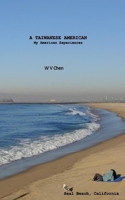 A Taiwanese American: My American Expierences by Wenchi Chen Paperback Book