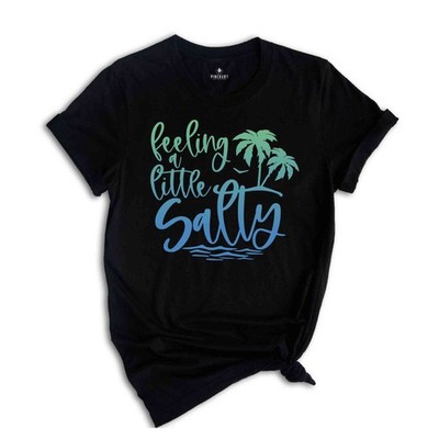 Feeling Little Salty Shirt, Beach Life Shirt, Super Fun Feeling A Little Salty B