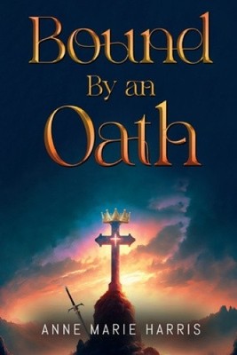 Bound by an Oath by Anne Marie Harris [Paperback]