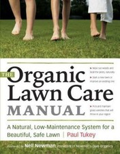 The Organic Lawn Care Manual: A Natural, L- 9781580176491, paperback, Paul Tukey
