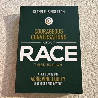 Courageous Conversations about Race by Glenn E. Singleton (2021,Trade Paperback)