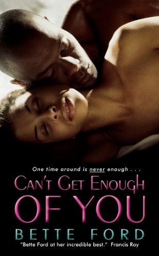 Can't Get Enough of You by Bette Ford -