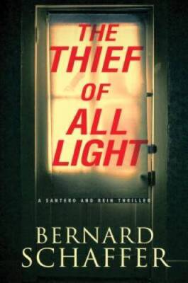 The Thief of All Light (A Santero and Rein Thriller) - Hardcover - GOOD