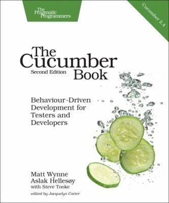 The Cucumber Book : Behaviour-Driven Development for Testers and