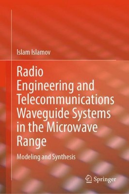 Radio Engineering and Telecommunications Waveguide Systems in the Microwave Rang